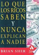 libro Lo Que Los Ricos Saben Y Nunca Explican A Nadie